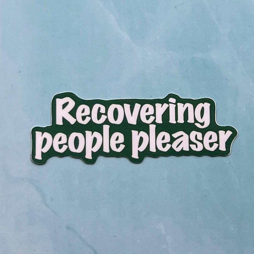 Recovering people pleaser sticker