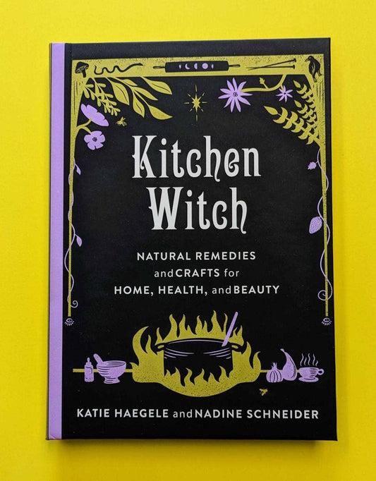 Kitchen Witch: Natural Remedies & Crafts