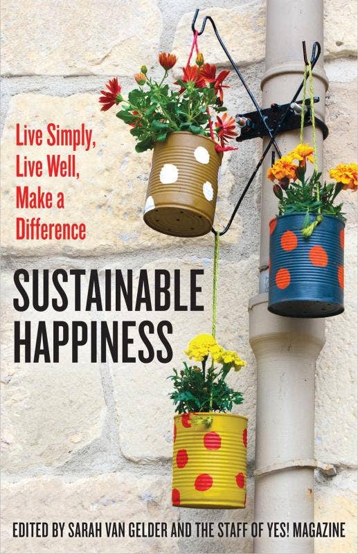 Sustainable Happiness: Live Simply, Live Well