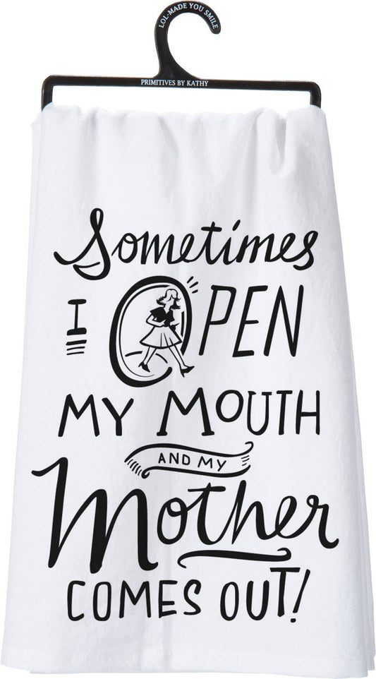 Primitives by Kathy Open My Mouth My Mother Comes Out Kitchen Towel - white kitchen towel with mother quote on hanger