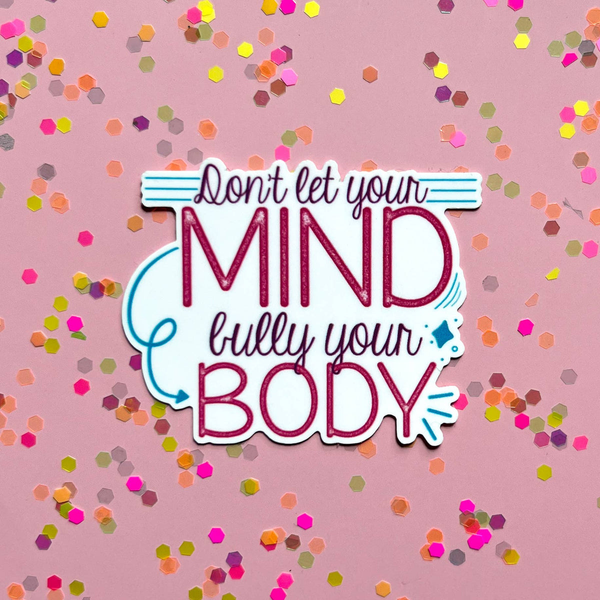 Don’t let your mind bully your body sticker