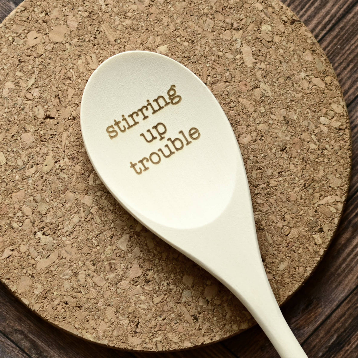 Stirring Up Trouble Engraved Wood Kitchen Spoons