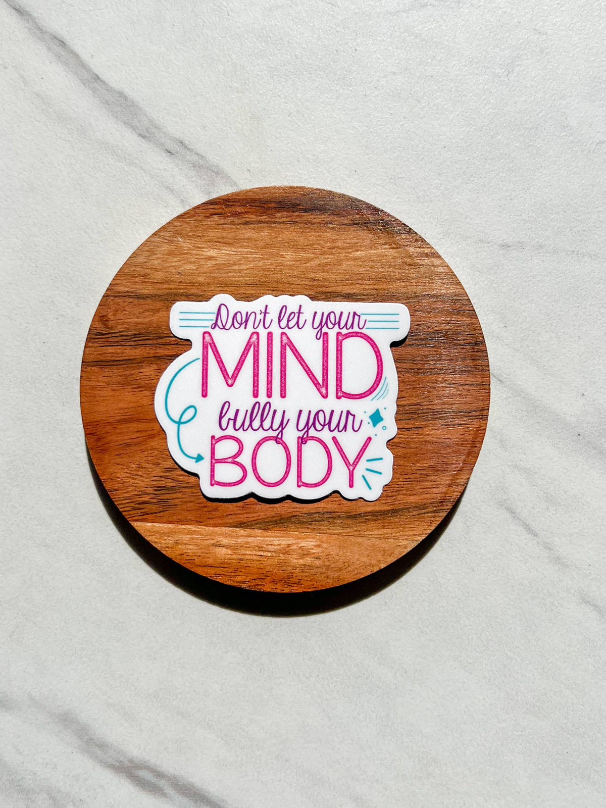 Don’t let your mind bully your body sticker