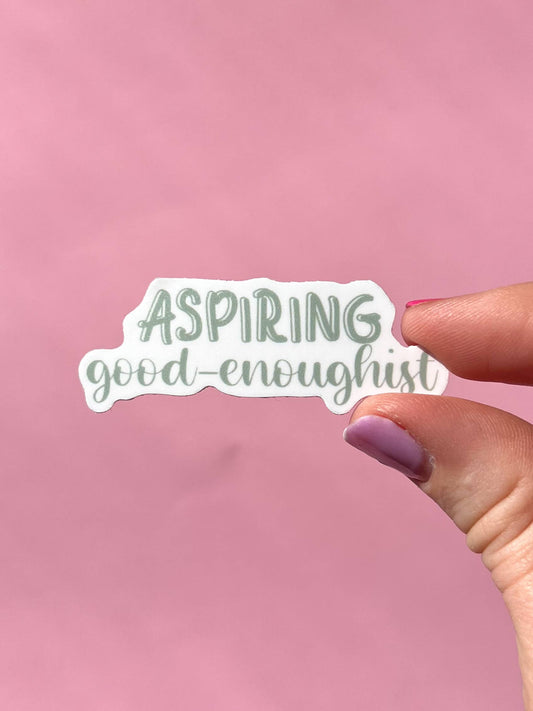 Aspiring good-enoughist sticker