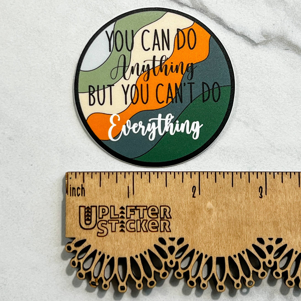 You can do anything but you can't do everything sticker