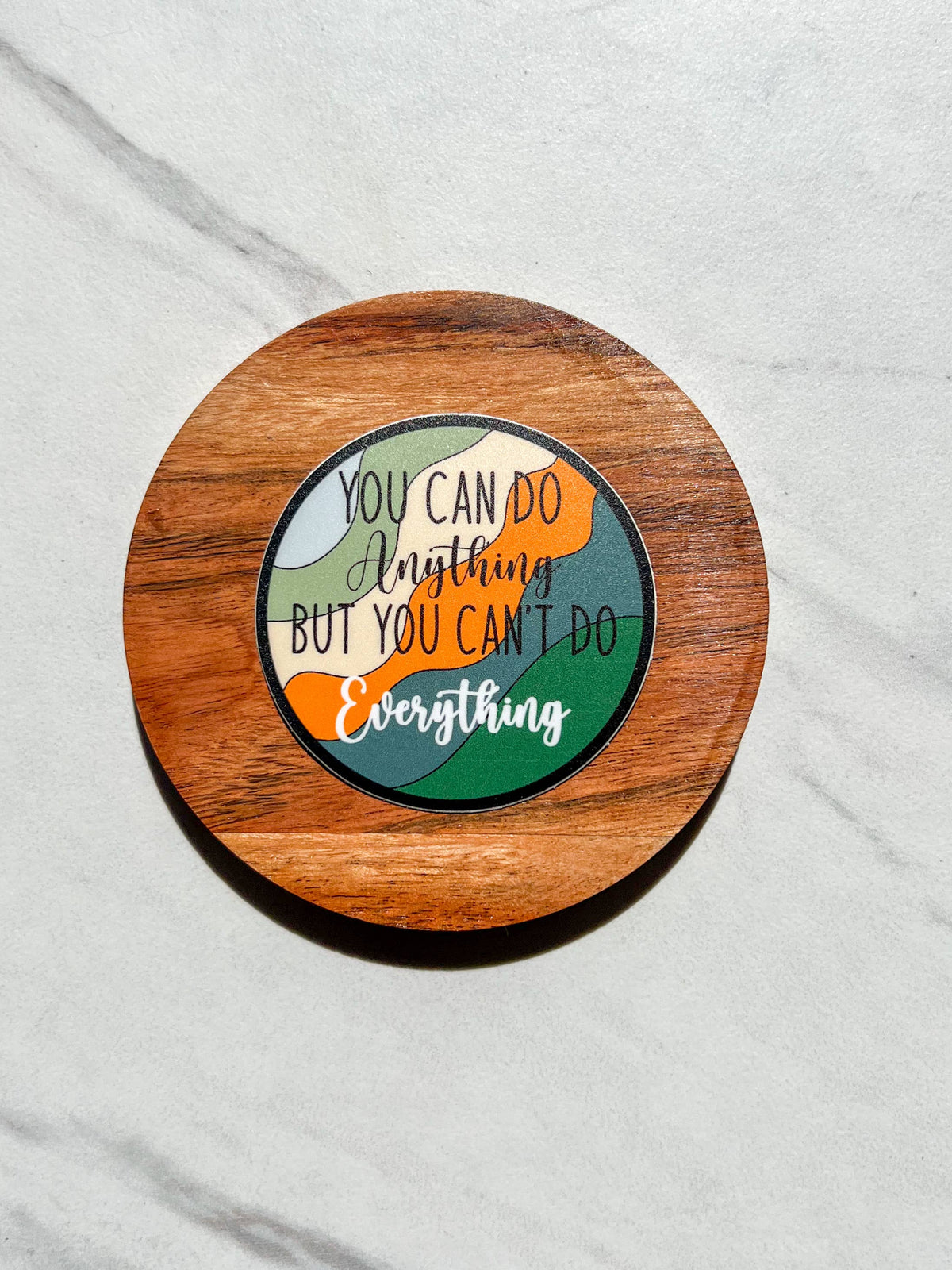 You can do anything but you can't do everything sticker