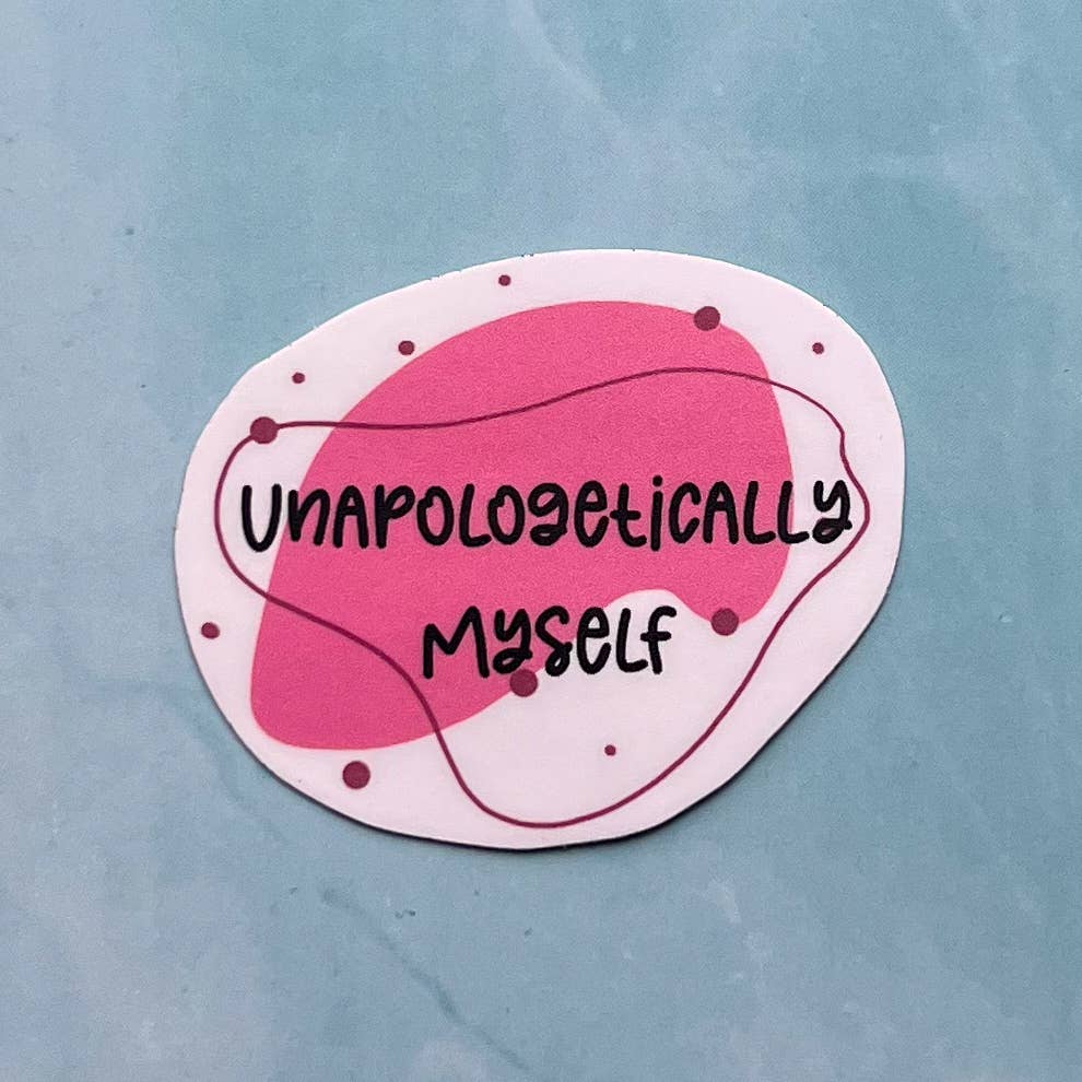Unapologetically myself sticker