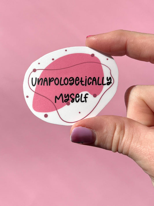 Unapologetically myself sticker