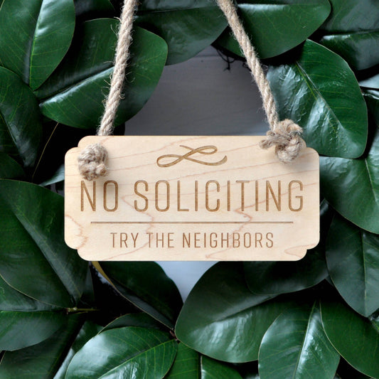 No Soliciting - Try The Neighbors Funny Door Sign Home Decor